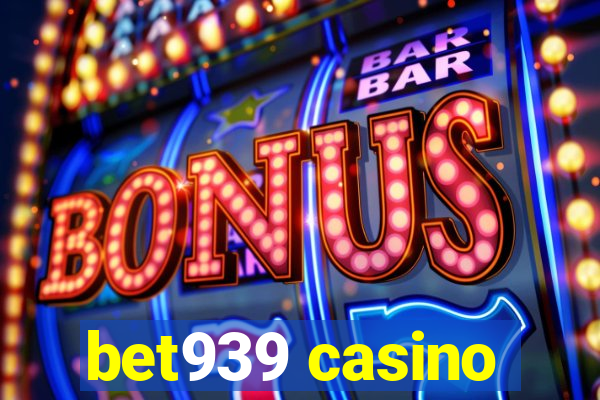 bet939 casino